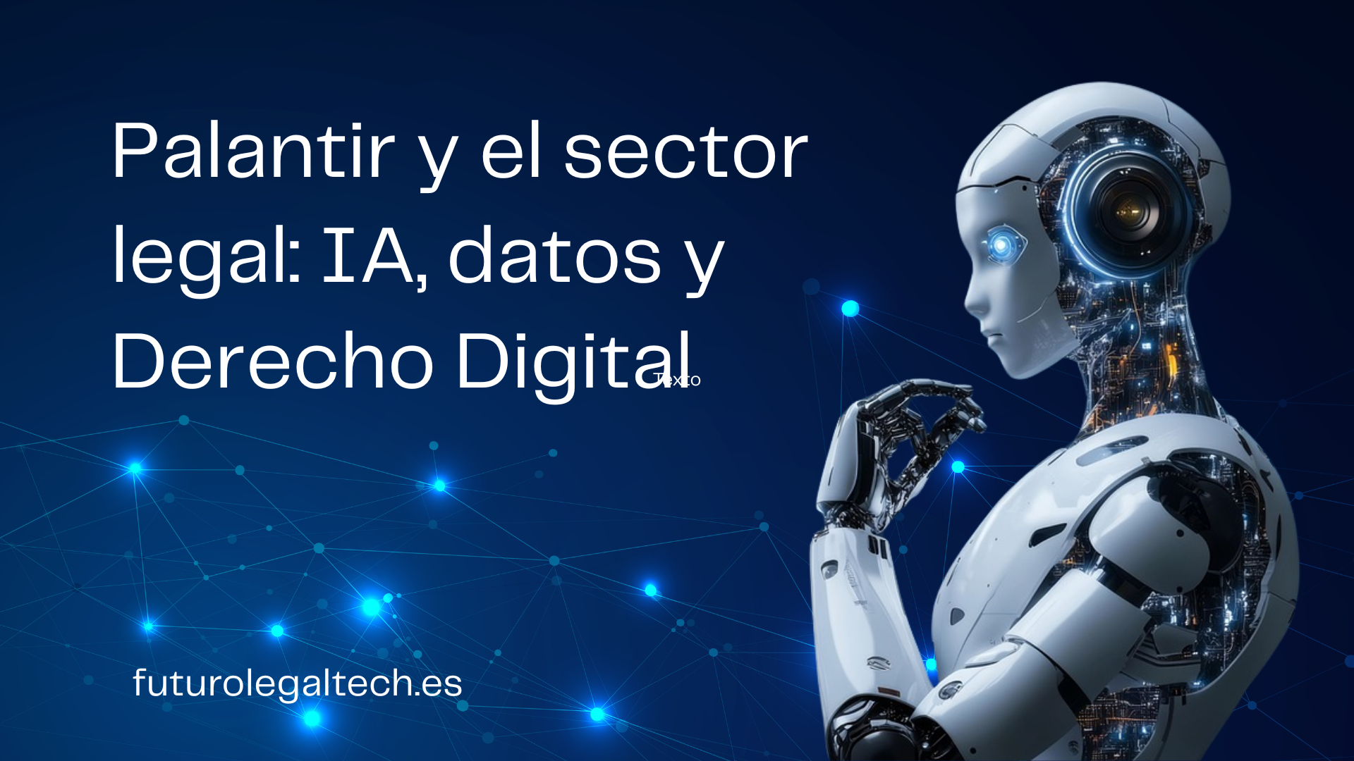 Palantir y el sector legal: inteligencia artificial aplicada al análisis de datos y su impacto en el Derecho Digital en Europa